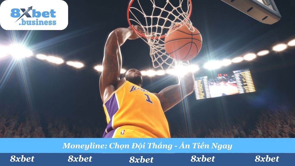 Kèo Moneyline đơn giản là chọn đội chiến thắng, tận hưởng cảm giác bùng nổ với những pha úp rổ đỉnh cao tại NBA.