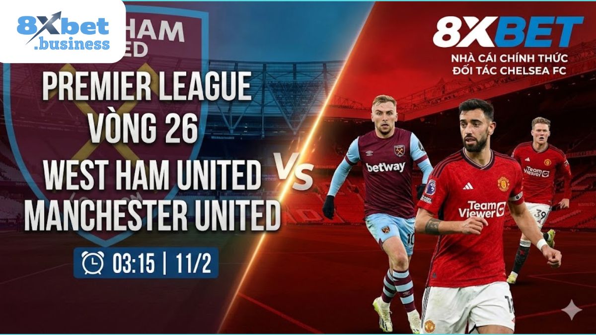 Soi kèo West Ham vs MU